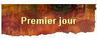 Premier jour