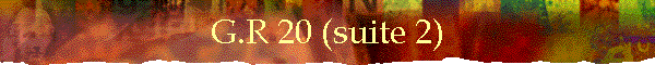 G.R 20 (suite 2)