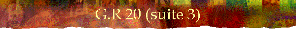 G.R 20 (suite 3)